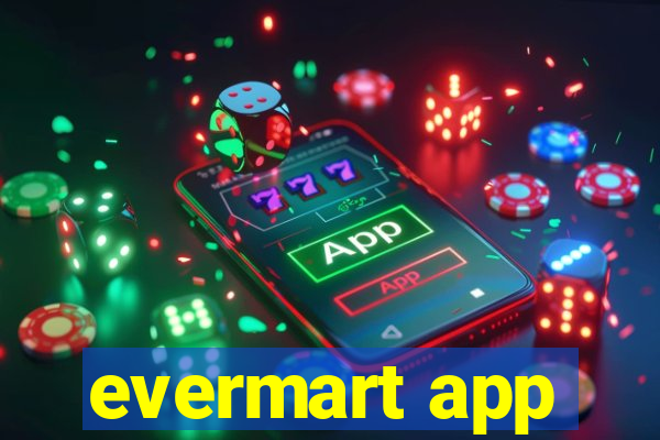 evermart app